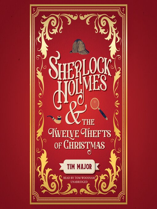 Title details for Sherlock Holmes and the Twelve Thefts of Christmas by Tim Major - Available